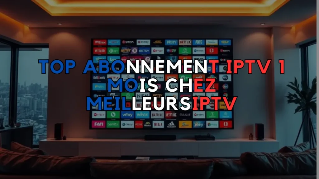 abonnement iptv 1 mois​