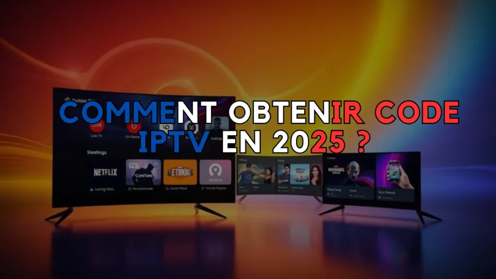 comment obtenir code IPTV