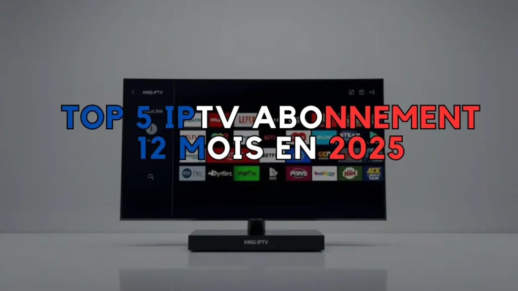iptv abonnement 12 mois