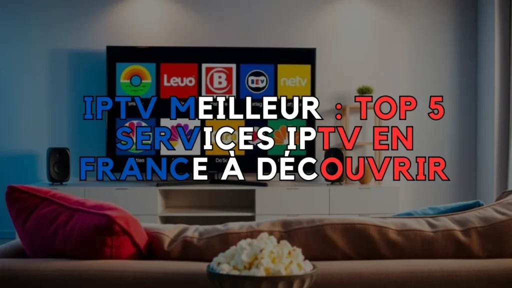 IPTV Meilleur