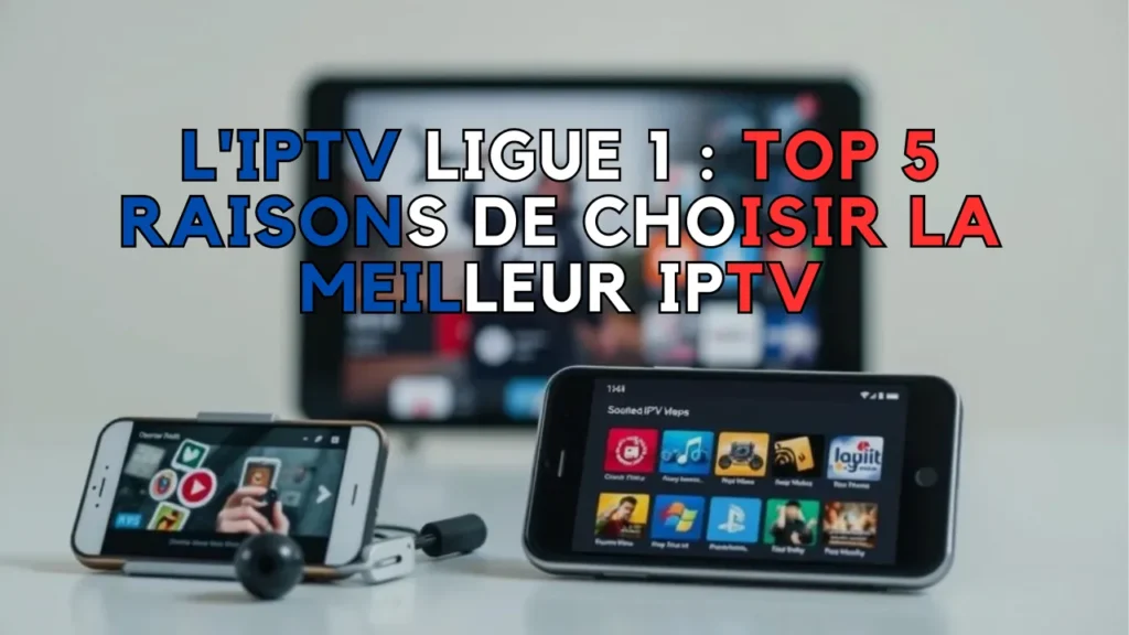 l'IPTV Ligue 1